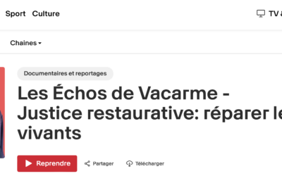 RTS – Les Échos de Vacarme – Justice restaurative: réparer les vivants